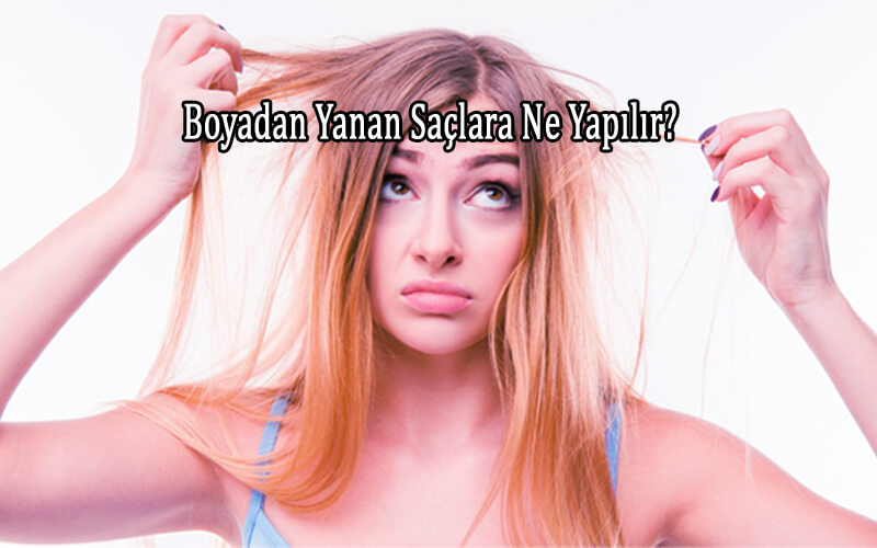 Boyadan Yanan Saçlara Ne Yapılır?