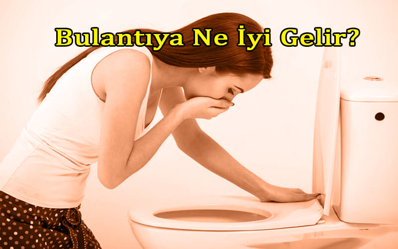 Bulantıya Ne İyi Gelir? - Mide Bulantısına Ne İyi Gelir?