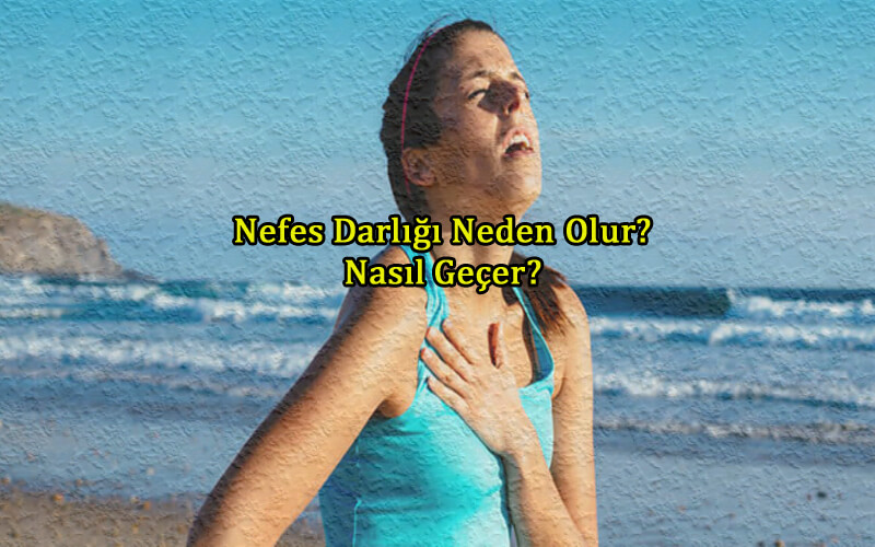 Nefes Darlığı Neden Olur?