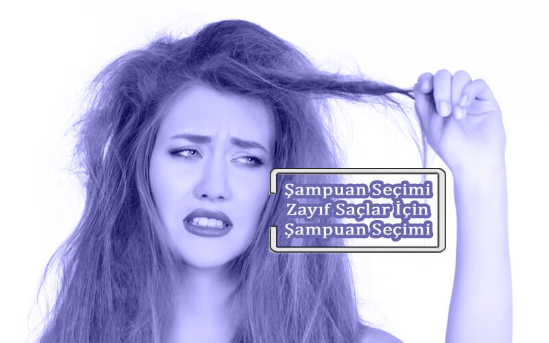 Şampuan Seçimi - Zayıf Saçlar, Dökülen Saçlar İçin Şampuan Nasıl Seçilir?