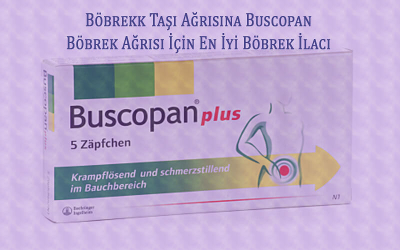 Böbrekk Taşı Ağrısına Buscopan - Böbrek Ağrısı İçin En İyi Böbrek İlacı