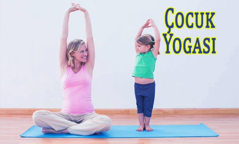 Çocuklar İçin Yoga - Çocuk Yogasının Faydaları