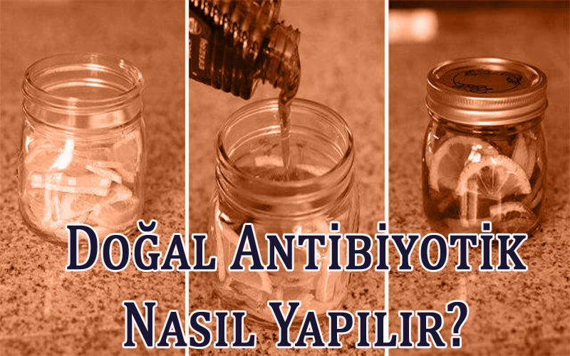 Doğal Antibiyotik Nasıl yapılır? Doğal Antibiyotik Nasıl Yapılır? En Güçlü Antibiyotikler