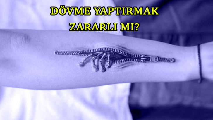 Dövme Yaptırmak Zararlı Mıdır?