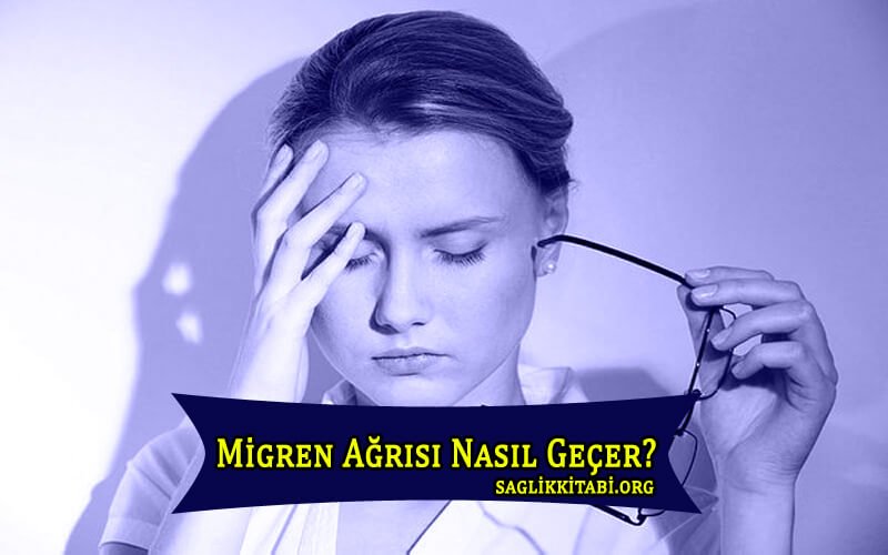 Migren Ağrısı Nasıl Geçer?