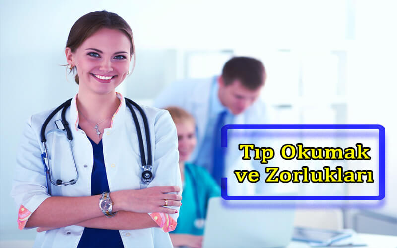 Tıp Okumak ve Zorlukları