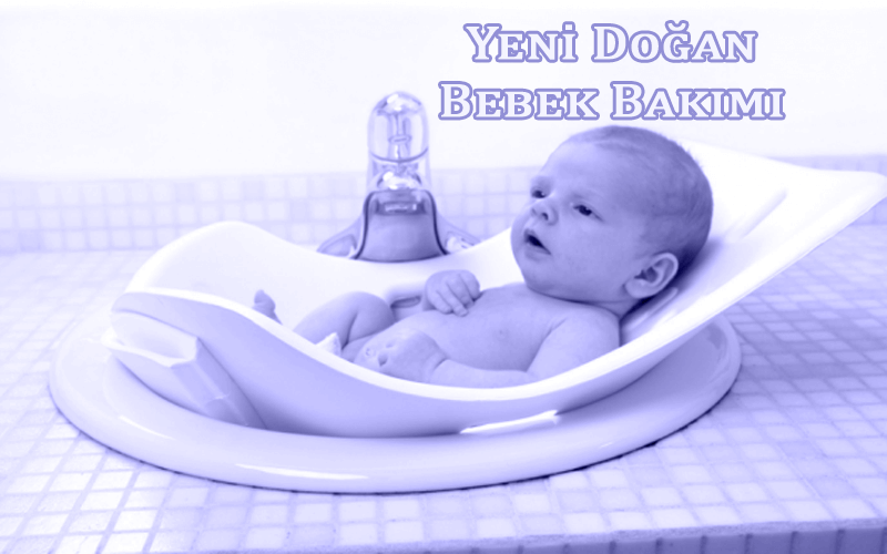 Yeni Doğan Bebek Bakımı - Yeni Doğan Bebek Banyosu